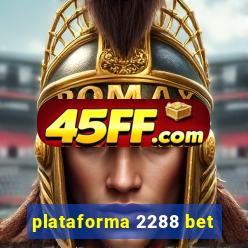 plataforma 2288 bet